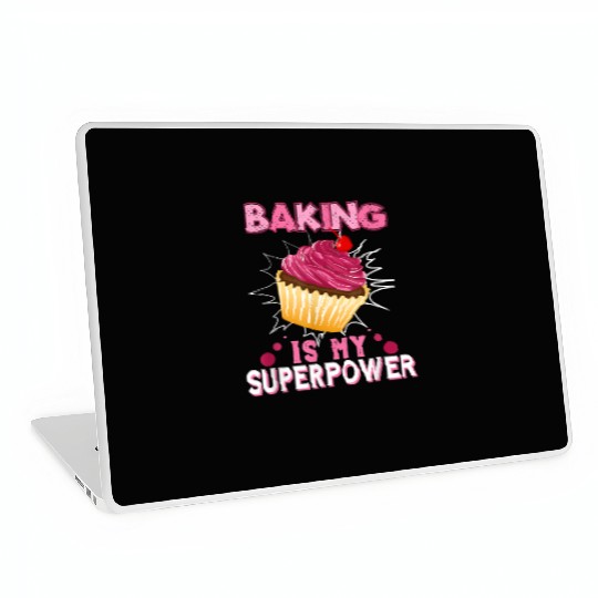 Baking Is My Superpower Delicious Cupcake Baker Laptop Skins