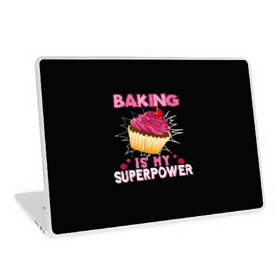 Baking Is My Superpower Delicious Cupcake Baker Laptop Skins