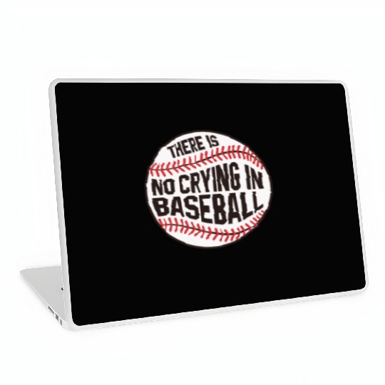 Baseball There is no crying in Baseball Laptop Skins