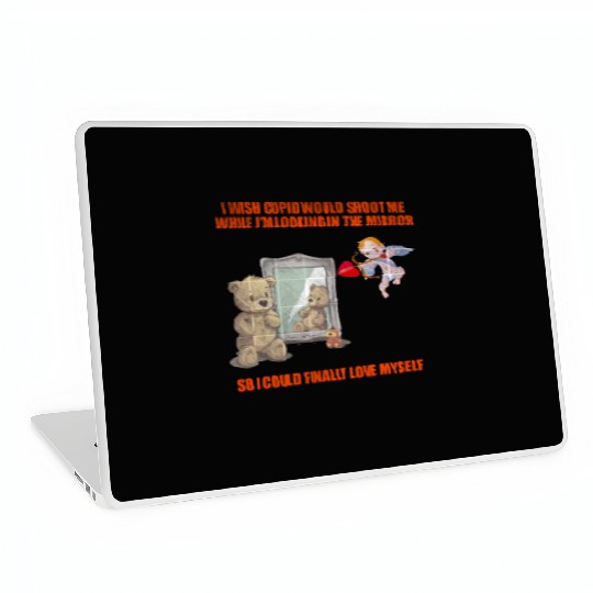 I Wish Cupid Would Shoot Me While I'm Looking In T Laptop Skins