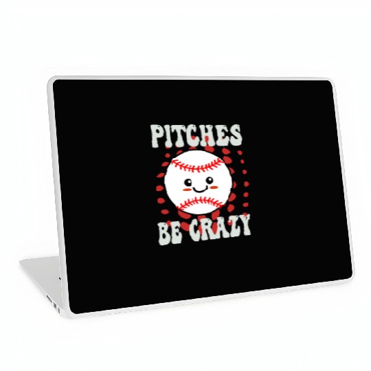 Pitches Be Crazy Funny Baseball Gift Laptop Skins