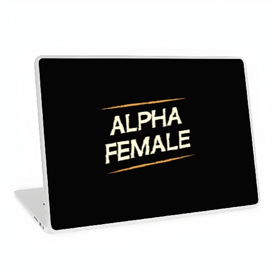 Female Alpha Quote Feminism Strong Independent Laptop Skins