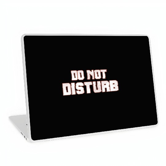 Do Not Disturb Fun Laptop Skins