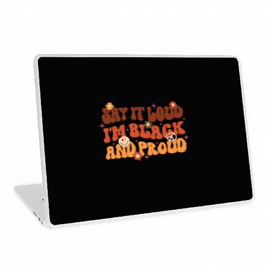 Say It Loud I'm Black And Proud, Independence Day Laptop Skins