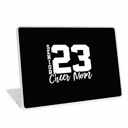Senior Cheer Mom 23 Cheerleader Parent Class of 20 Laptop Skins