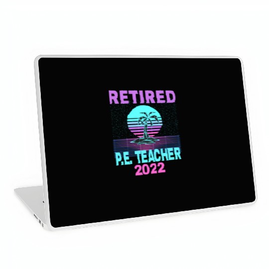Retired P E Teacher 2022 Beach Retirement Laptop Skins