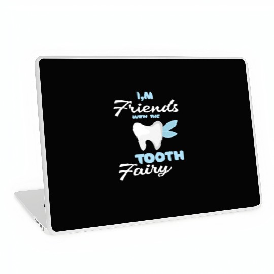 I m Friends With The Tooth Fairy Pediatric Dentist Laptop Skins