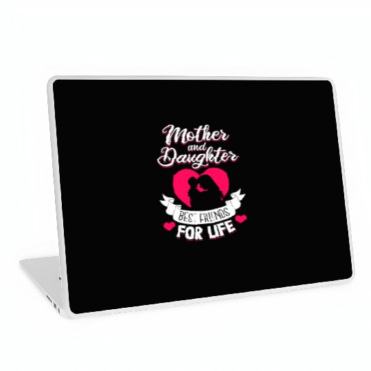 Mother and Daughter Best Friends for Life Mothers Laptop Skins
