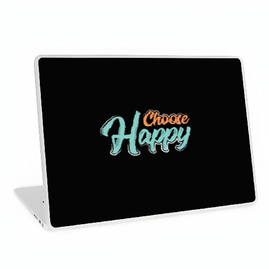 Choose happy Laptop Skins
