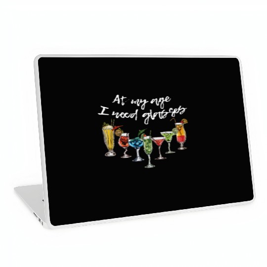 Wine Beer Cocktail At My Age I Need Glasses Laptop Skins