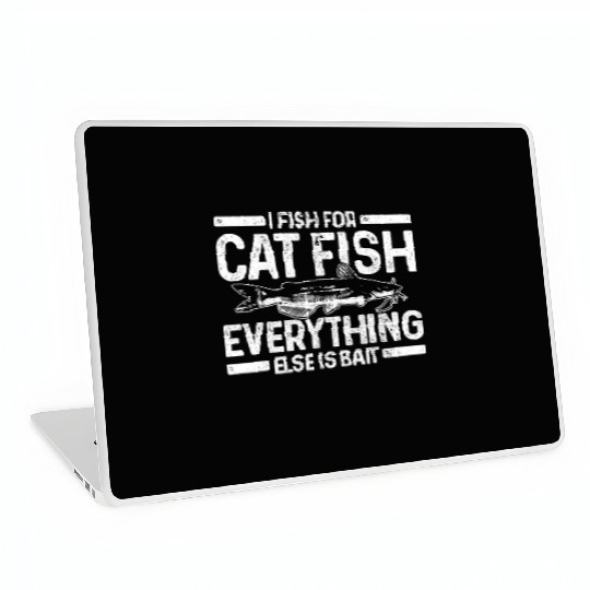 Catfish Fishing Catfishing Saying Fisher Laptop Skins