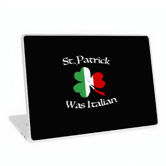 St Patrick Was Italian Shamrock Italy Flag Laptop Skins