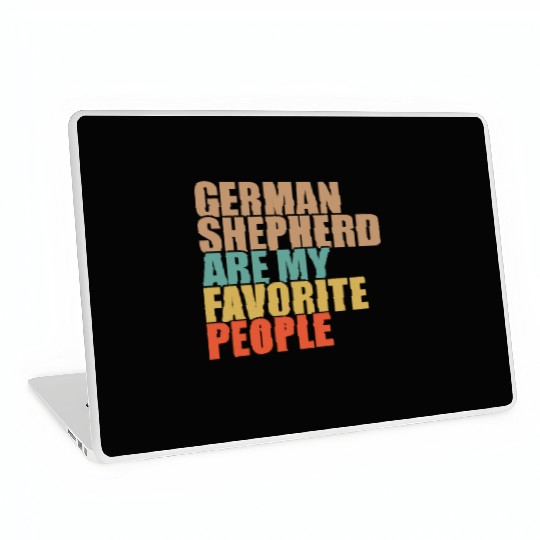 German Shepherd Are My Favorite People Dog Lover Laptop Skins