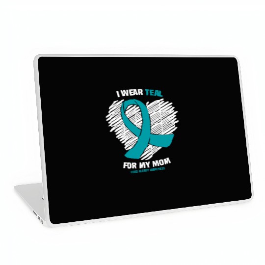I Wear Teal For My Mom Food Allergy Awareness Laptop Skins