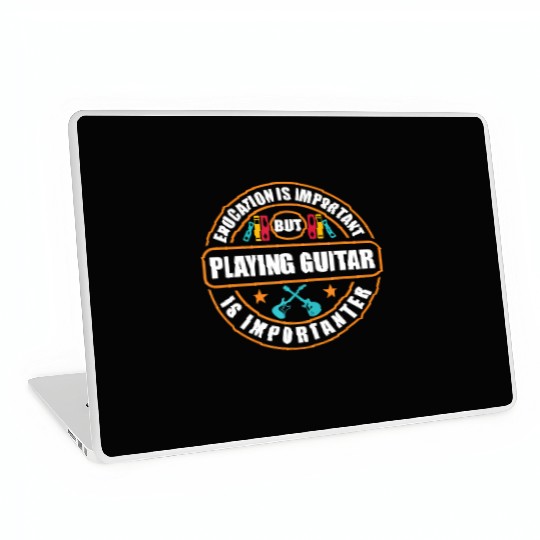 Education Is Important But Playing Guitar Is Laptop Skins