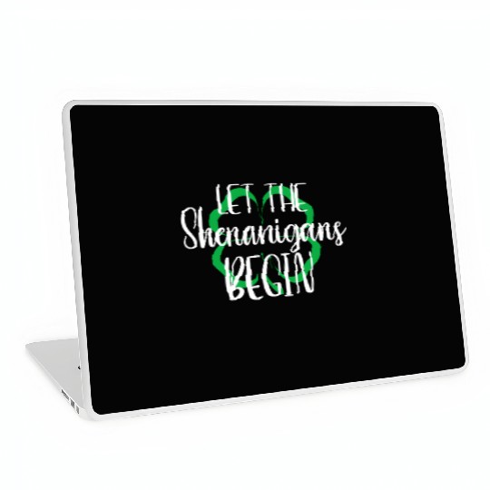 St Patrick'S Day Let The Shenanigans Begin Laptop Skins