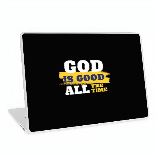 God is good all the time Laptop Skins