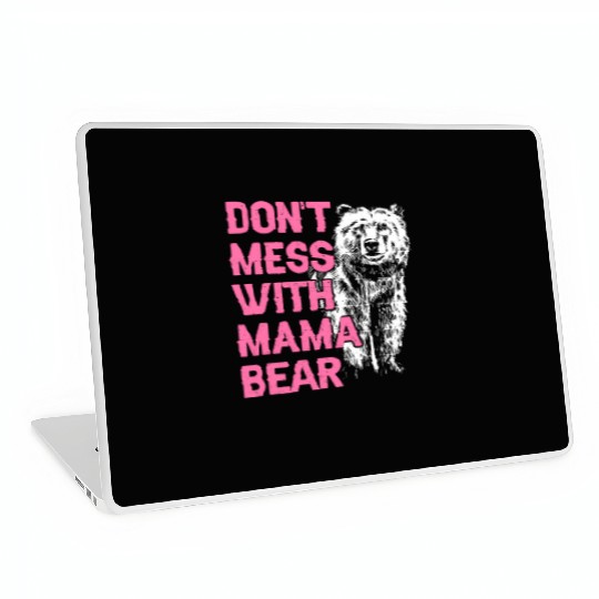 Don'T Mess With Mama Bear Mothers Day Mama Bear Laptop Skins