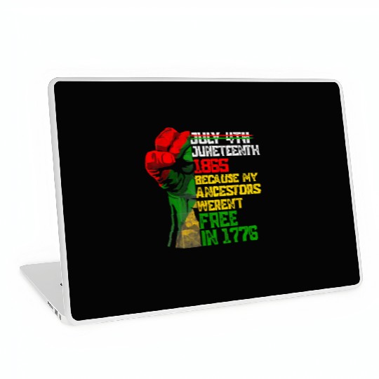 July 4Th Juneteenth 1865 Because My Ancestors Laptop Skins