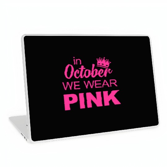 In October We Wear Pink Breast Cancer Awareness Laptop Skins