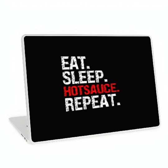 Eat Sleep Hotsauce Repeat For cy Hot Sauce Laptop Skins