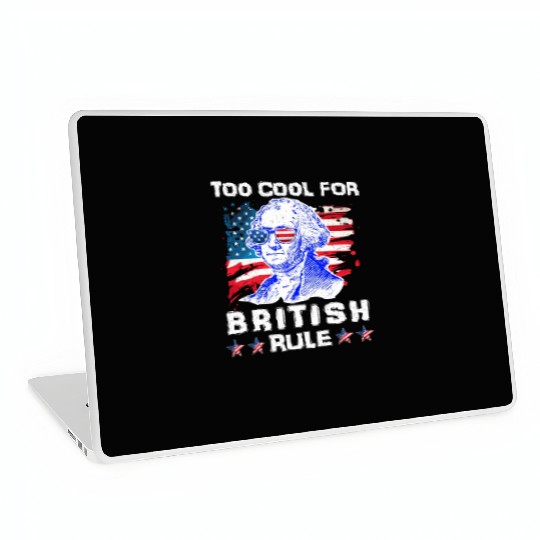 George Washington Too cool for British Rule US Laptop Skins