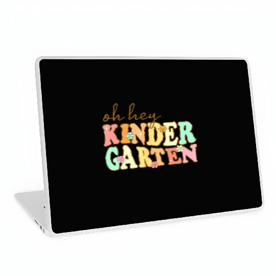 Oh Hey Kindergarten Back To School For Teachers Laptop Skins