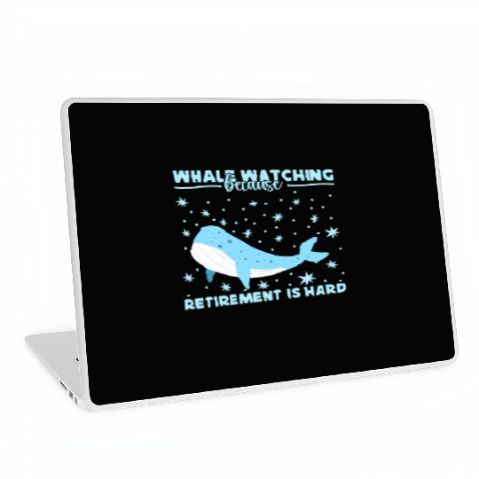Whale Watching Because Retiret Is Hard Laptop Skins