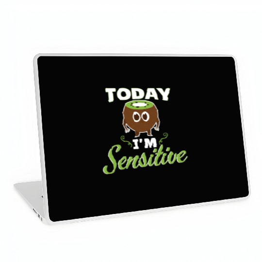 Today Im Sensitive Kiwi Laptop Skins