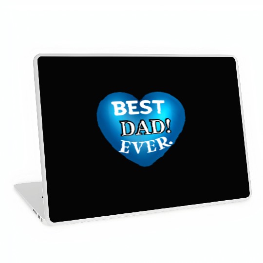 You will Love! our BEST DAD EVER Laptop Skins