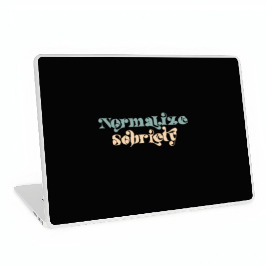 Sober Quote Normalize Sobriety Laptop Skins