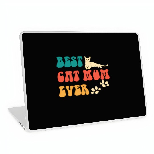 Best Cat Mom Ever Mothers Day - Cat For Laptop Skins