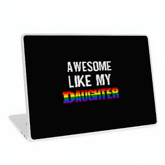 Awesome Like My Daughter Pride Rainbow flag Laptop Skins