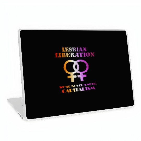 Lesbian liberation we'll never under capitalism Laptop Skins