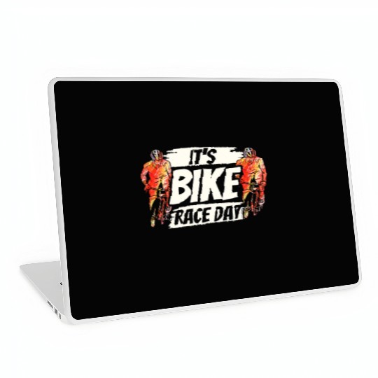 It's Bike Race Day Racer Racing Bicycle Cycling Laptop Skins