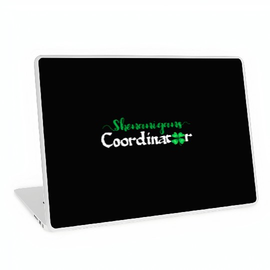 Shenanigans Coordinator Shamrocks St Patricks Day Laptop Skins