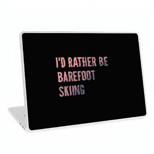 I d Rather Be Barefoot Skiing Water Skiing Lover Laptop Skins