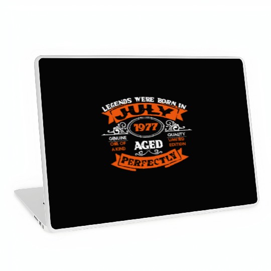 Legends Were Born In July 1977 Birthday Laptop Skins