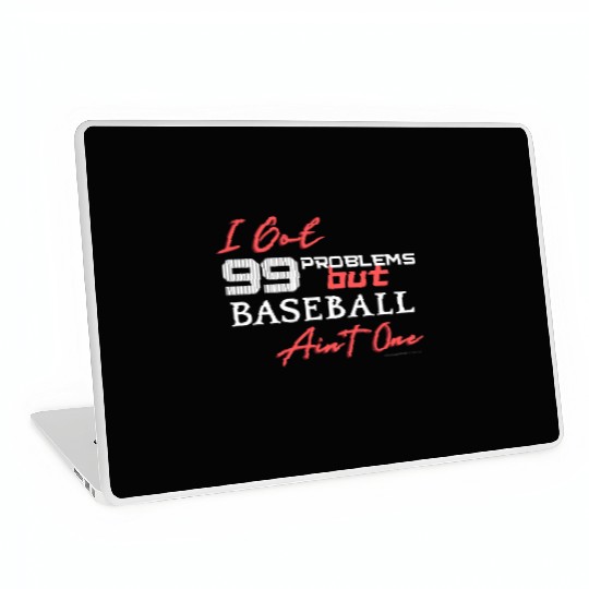 99 Problems But Baseball Ain't One Laptop Skins