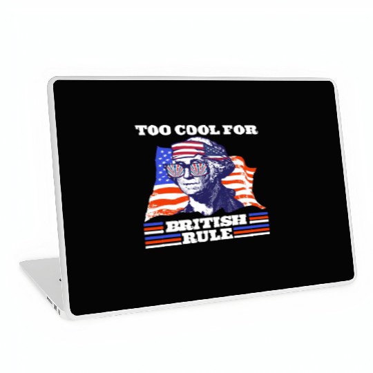 George Washington Too cool for British rule USA Laptop Skins