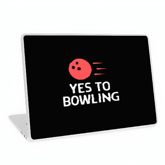 Yes To Bowling Bowler Quote Saying Laptop Skins