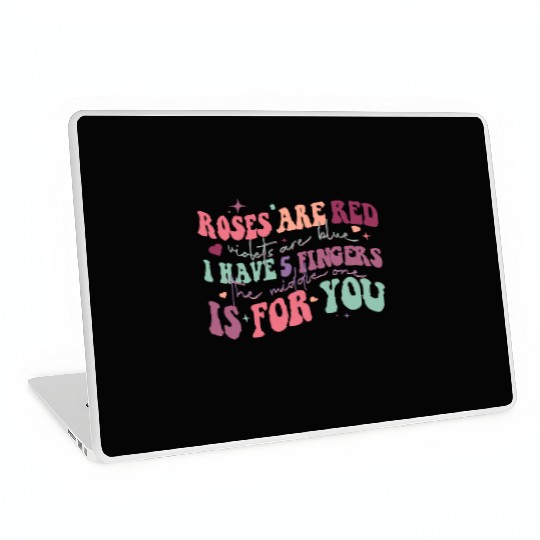 Snarky Sarcastic Middle Finger Valentines Day Poem Laptop Skins