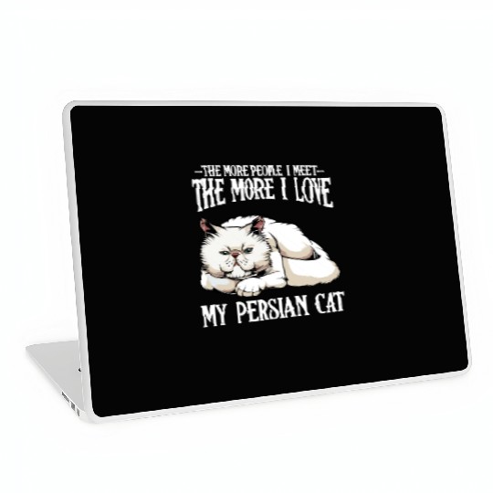 Persian Cat The More People I Meet Cat Lover Laptop Skins