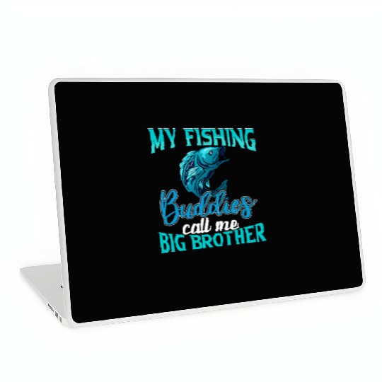 My Fishing Buddies Call Me Big Brother Laptop Skins