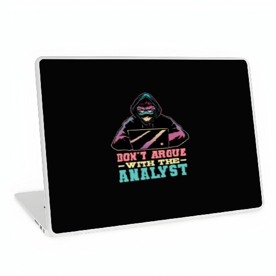 Don'T Argue With The Analyst Computer Security Cyb Laptop Skins