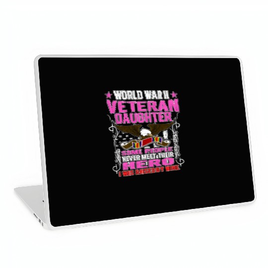 Proud World War 2 Veteran Daughter I Was Raised By Laptop Skins