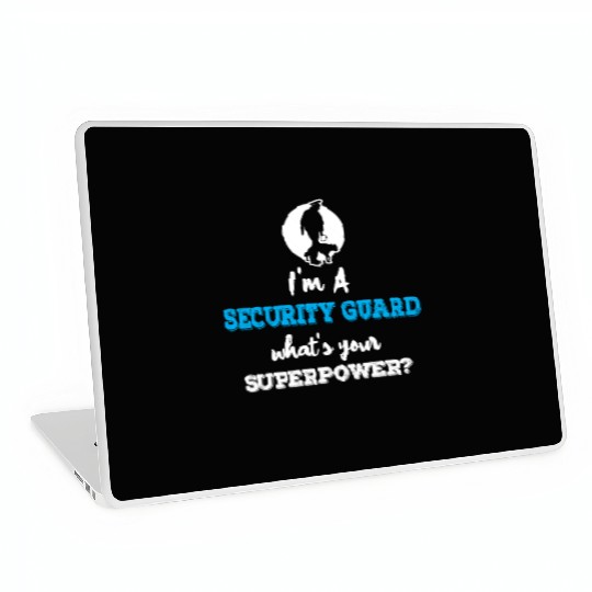 Im A Security Guard Whats your Superpower Laptop Skins