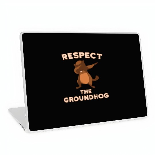 Dabbing Groundhog Day Respect the Groundhog Funny Laptop Skins