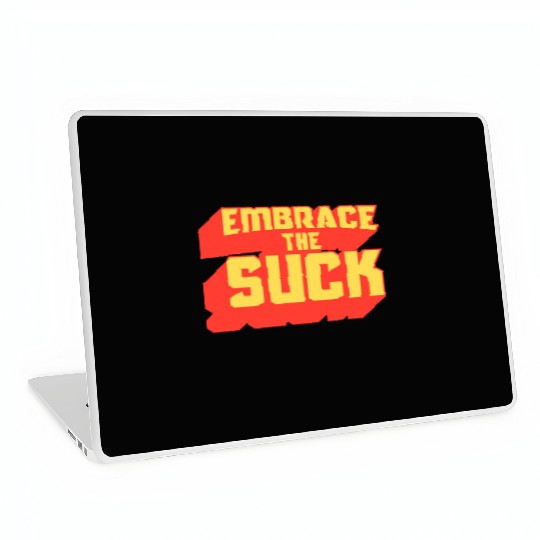 Embrace The Suck Acdefgh Laptop Skins