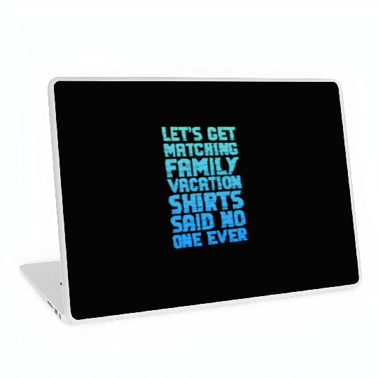 Let's Get Matching Family Vacation Laptop Skins